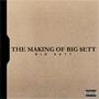 The Making of Big $ett (Explicit)