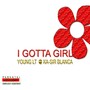 I Gotta Girl (Explicit)