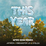 This Year (Afro-Edm Remix)