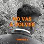 No vas a volver