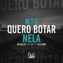 Mtg (Quero Botar Nela) (feat. Mc iury 17 & DJ LC MDP) [Explicit]