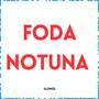 Foda Notuna (Slowed)