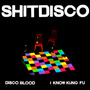 Disco Blood I Know Kung Fu