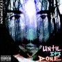 Until Its Done (New Age Death)