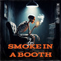 Smoke in a Booth (Explicit)