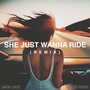 She Just Wanna Ride (Remix)