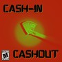 Cashin Cashout (Explicit)