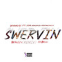 SWERVIN (REMIX) [Explicit]