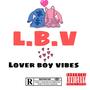 L.B.V (Lover Boy Vibes) [Explicit]