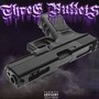 Three Bullets (Explicit)