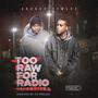 Too Raw For Radio 2 (Hosted By DJ Triggs) [Explicit]