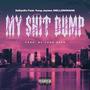 My **** Dump (feat. MELLOWMANE & Yung Jaytee) [Explicit]