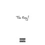 way too easy (feat. Trench Baby Taedo) [Explicit]