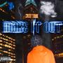 Make It Out (Explicit)