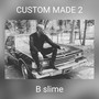 CUSTOM MADE 2 (Explicit)