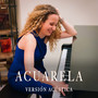 Acuarela (Acústica)