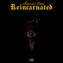 Reincarnated (Explicit)