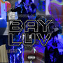 Bay Luv (Explicit)
