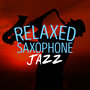 Relaxed Saxophone Jazz