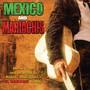 Mexico and Mariachis: Music From and Inspired by Robert Rodriguez's El Mariachi Trilogy