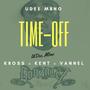 Time Off (feat. Kross, Kent & Vannel) [Explicit]