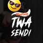 TWA SENDI (Explicit)