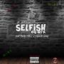 Selfish (feat. Mally Stakz & Capella Grey) [Remix] [Explicit]