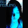 Blue Feeling (Explicit)