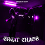 GREAT CHAOS (Explicit)