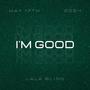 I'm Good (Explicit)