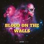 Blood On The Walls (feat. apollothemortal) [Explicit]
