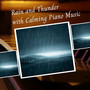 Rain and Thunder with Calming Piano Music - 2 Hours