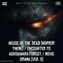 House of the Dead (Horror Theme) / Encounter to Aokigahara Forest / Movie Drama, Ver. 2