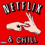 Netflix And Chill (Explicit)