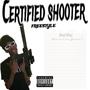 Certified Shooter Freestyle (Explicit)