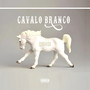 Cavalo Branco (Explicit)