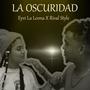 LA OSCURIDAD (feat. RIVAL STYLE)