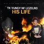 His Life (feat. Nf Lezelro) [Explicit]