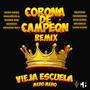 Corona de Campeon (Remix Vieja Escuela)