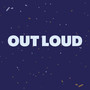 Out Loud