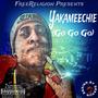 Yakameechie (Go Go Go) [Explicit]