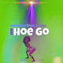 Hoe Go (Explicit)