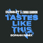 Tastes Likes This (Bopahh Remix)