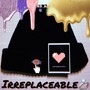 IRREPLACEABLE