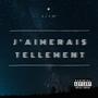 J'aimerais tellement (Explicit)