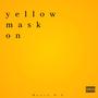 Yellow mask on (Explicit)