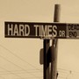 Hard times