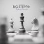 Big Steppin (Explicit)