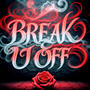 Break U Off (feat. BammBreezy Montana & Johnny G) [Explicit]