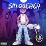 SIN QUERER (Explicit)